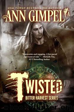 Twisted: Bitter Harvest, Book Two by Ann Gimpel