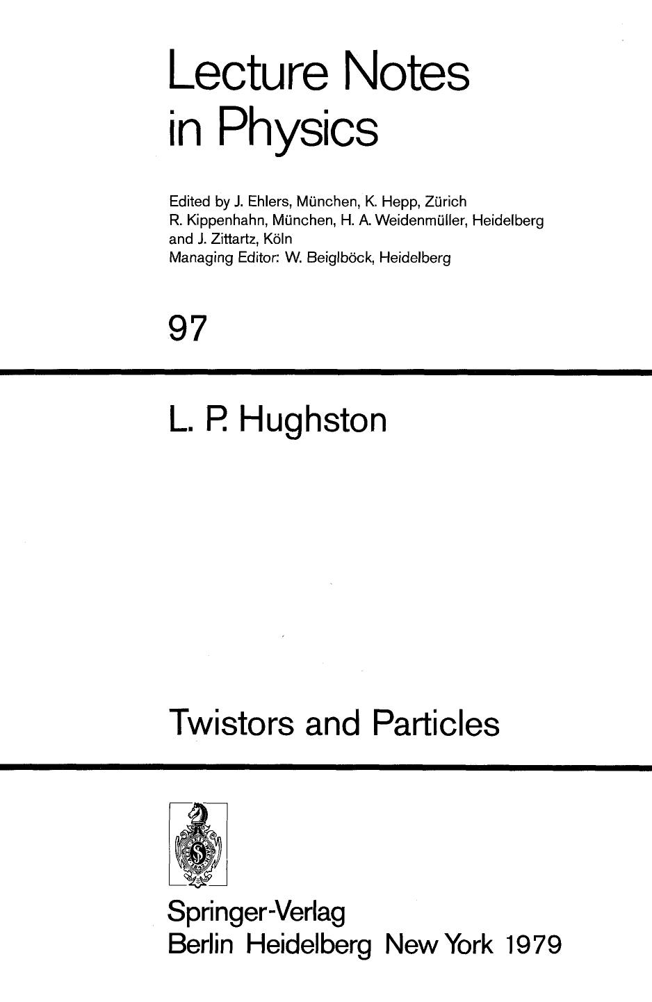 Twistors and Particles (Lecture notes in physics) by L. P. Hughston