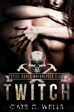 Twitch: A Steel Bones Motorcycle Club Novella by Cate C. Wells
