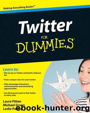 Twitter for Dummies by Laura Fitton; Michael Gruen; Leslie Poston