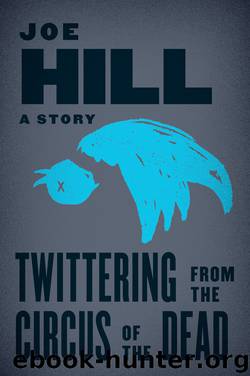 Twittering from the Circus of the Dead by Joe Hill