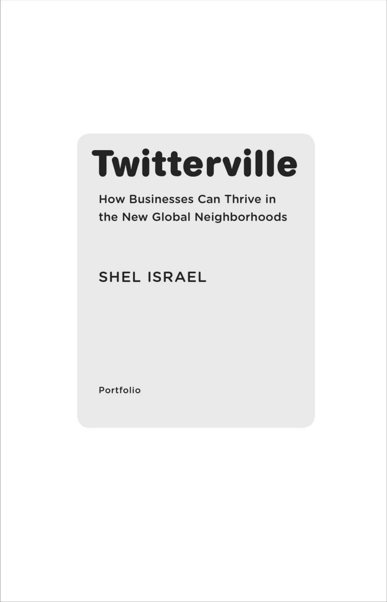 Twitterville : how businesses can thrive in the new global neighborhoods by Shel Israel