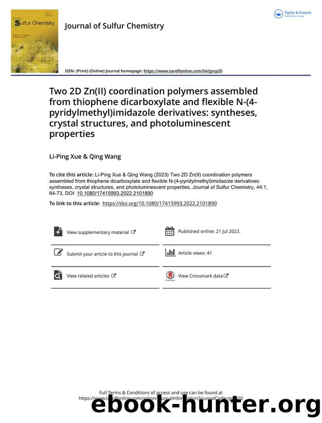 Two 2D Zn(II) coordination polymers assembled from thiophene dicarboxylate and flexible N-(4-pyridylmethyl)imidazole derivatives: syntheses, crystal structures, and photoluminescent properties by Li-Ping Xue & Qing Wang
