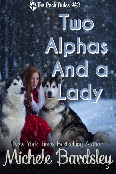 Two Alphas and a Lady (The Pack Rules #3) by Michele Bardsley