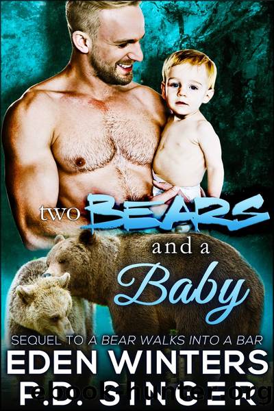 Two Bears and a Baby by P.D. Singer & P.D. Singer