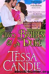 Two Brides and a Duke: A Steamy Regency Romance (Parvenues & Paramours, Book 4) by Tessa Candle
