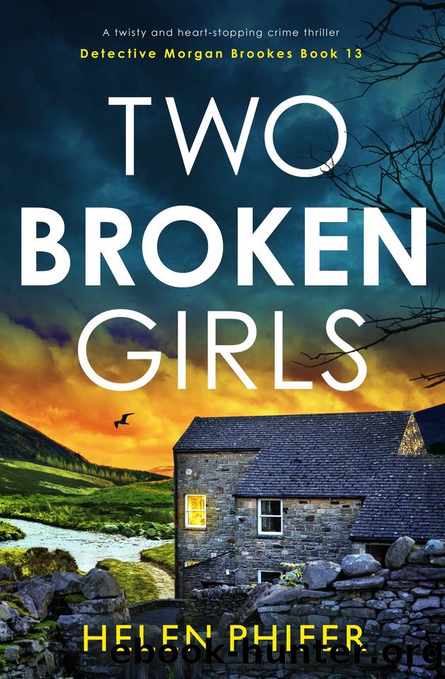 Two Broken Girls: A twisty and heart-stopping crime thriller by Helen Phifer