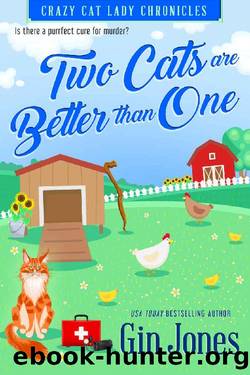 Two Cats Are Better Than One (Crazy Cat Lady Chronicles Book 2) by Gin Jones