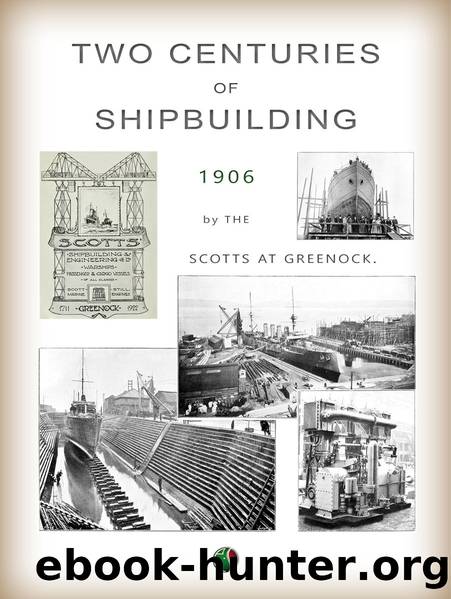 Two Centuries of Shipbuilding by the Scotts at Greenock by Scotts at Greenock
