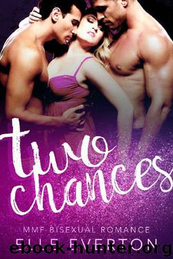 Two Chances: MMF Romance by Elle Everton