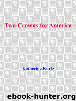 Two Crowns for America by Katherine Kurtz