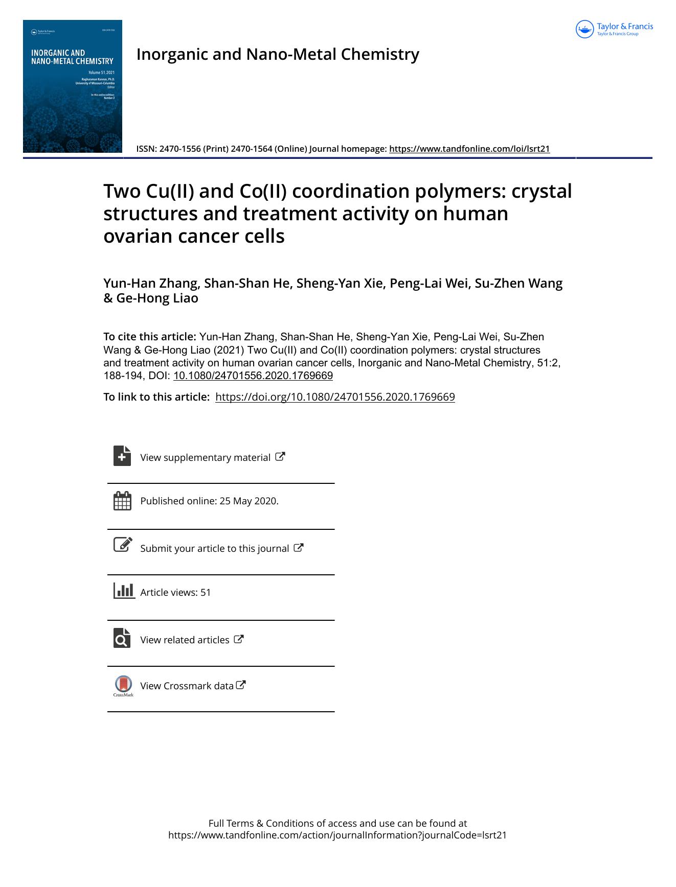 Two Cu(II) and Co(II) coordination polymers: crystal structures and treatment activity on human ovarian cancer cells by Zhang Yun-Han & He Shan-Shan & Xie Sheng-Yan & Wei Peng-Lai & Wang Su-Zhen & Liao Ge-Hong