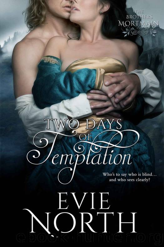 Two Days of Temptation: The Brothers Mortmain by Evie North & Evie North