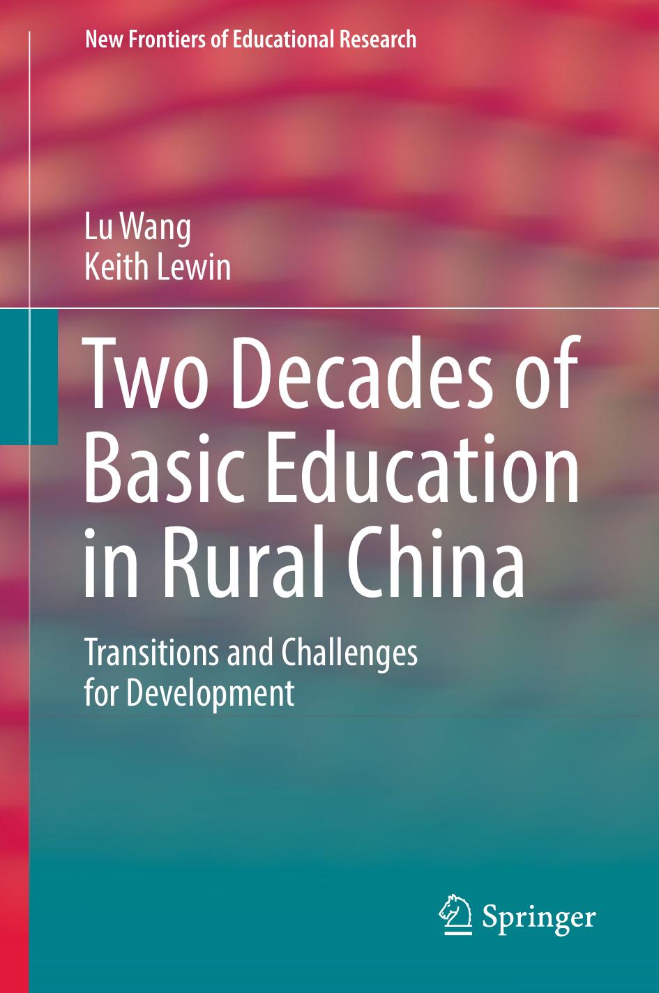 Two Decades of Basic Education in Rural China: Transitions and Challenges for Development by Lu Wang Keith Lewin (auth.)