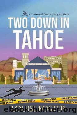 Two Down in Tahoe: A Crossword Puzzle Cozy Mystery by Louise Foster