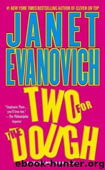 Two For The Dough: A Stephanie Plum Novel by Janet Evanovich