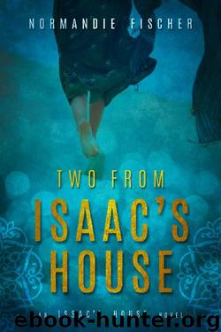 Two From Isaac's House by Normandie Fischer
