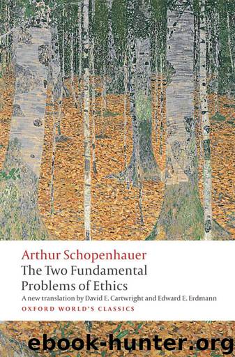 Two Fundamental Problems of Ethics by Schopenhauer Arthur; Cartwright David; Erdmann Edward E. & Edward E. Erdmann