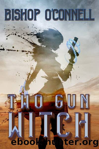 Two Gun Witch by Bishop O'Connell