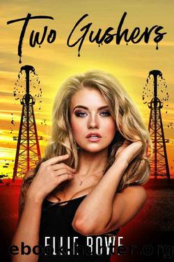 Two Gushers : An MMF Romance by Ellie Rowe