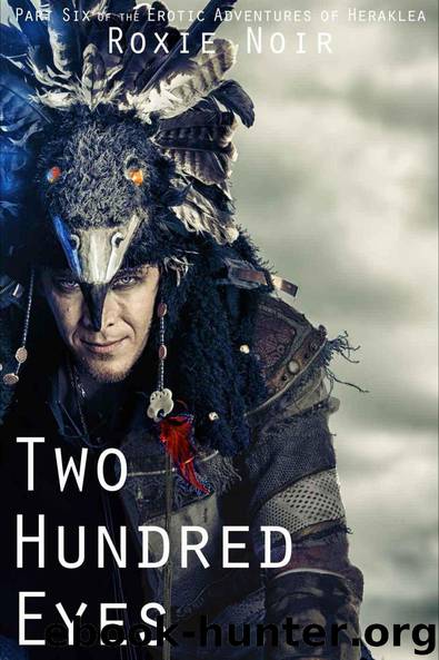 Two Hundred Eyes (Exhibitionism Multiple Partner Menage) (The Erotic Adventures of Heraklea Book 6) by Roxie Noir