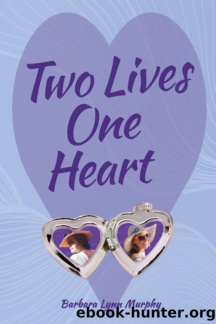 Two Lives, One Heart by Barbara Lynn Murphy