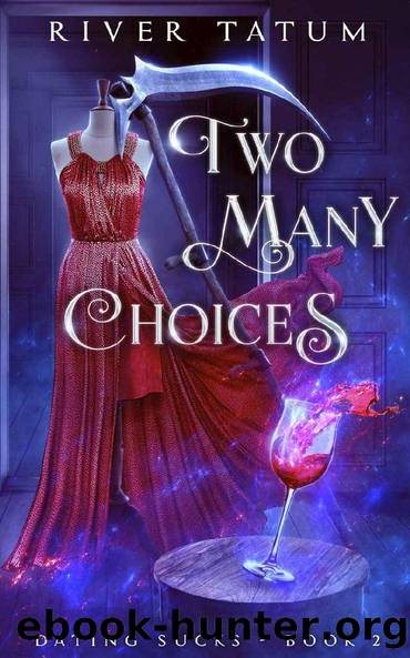 Two Many Choices: Paranormal Women's Fiction (Dating Sucks) by River Tatum & Michael Anderle