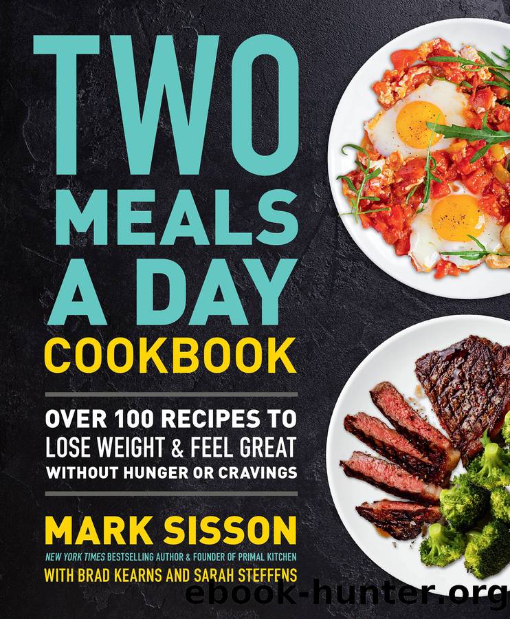 Two Meals a Day Cookbook by Mark Sisson & Brad Kearns & Sarah Steffens
