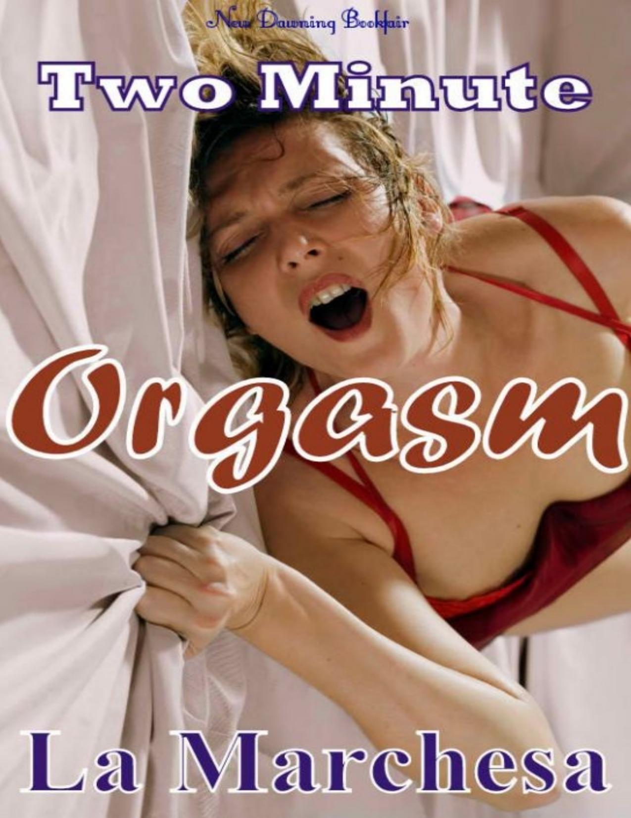 Two Minute Orgasm- A Whimsical Story of Unfettered Sex - PDFDrive.com by La Marchesa
