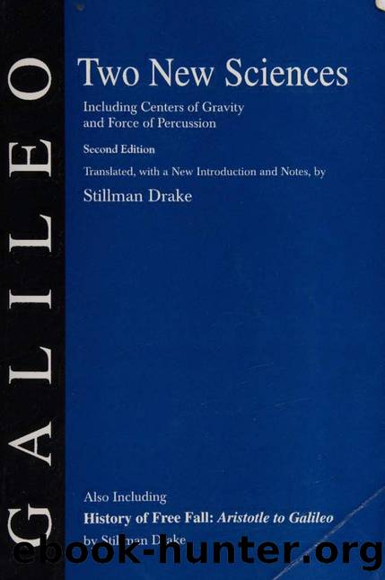 Two New Sciences including centers of gravity and force of percussion by Galileo Galilei Stillman Drake