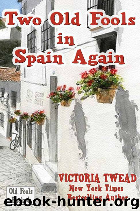 Two Old Fools in Spain Again by Victoria Twead
