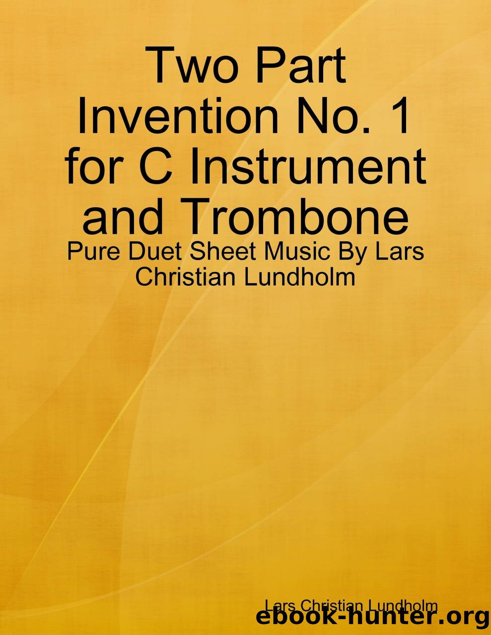 Two Part Invention No. 1 for C Instrument and Trombone - Pure Duet Sheet Music By Lars Christian Lundholm by Lars Christian Lundholm