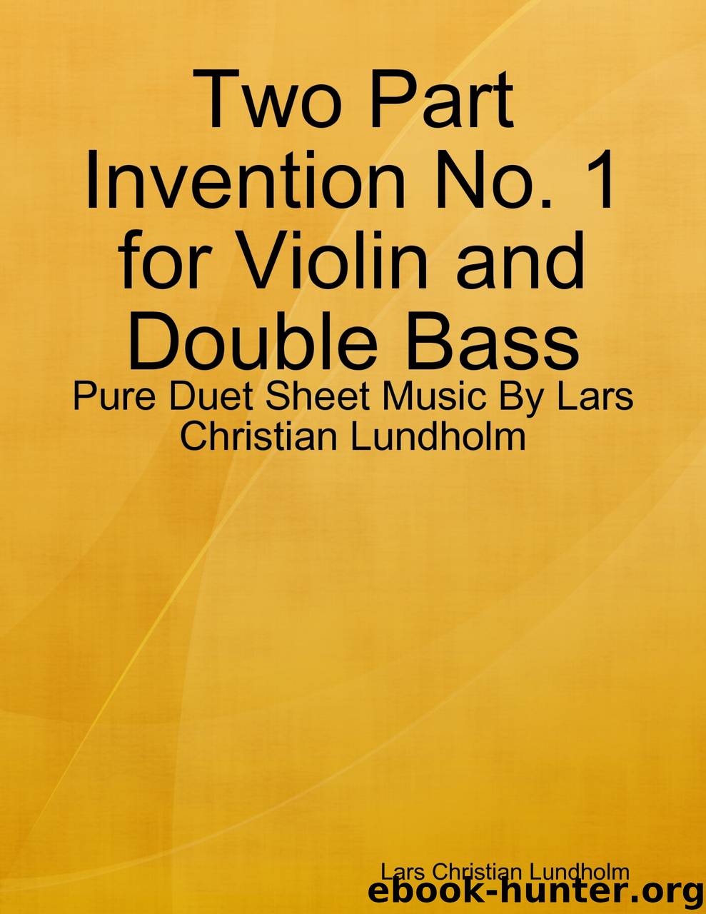 Two Part Invention No. 1 for Violin and Double Bass - Pure Duet Sheet Music By Lars Christian Lundholm by Lars Christian Lundholm
