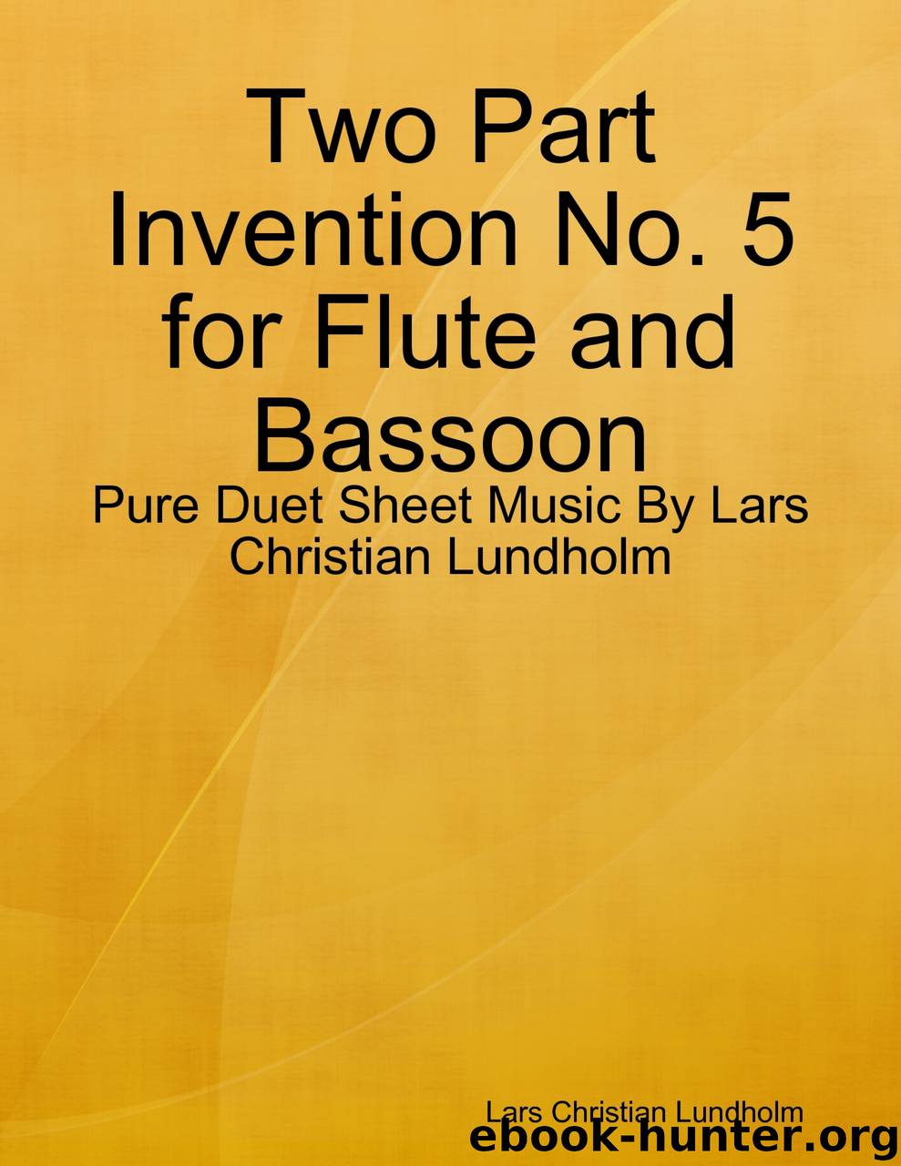 Two Part Invention No. 5 for Flute and Bassoon - Pure Duet Sheet Music By Lars Christian Lundholm by Lars Christian Lundholm