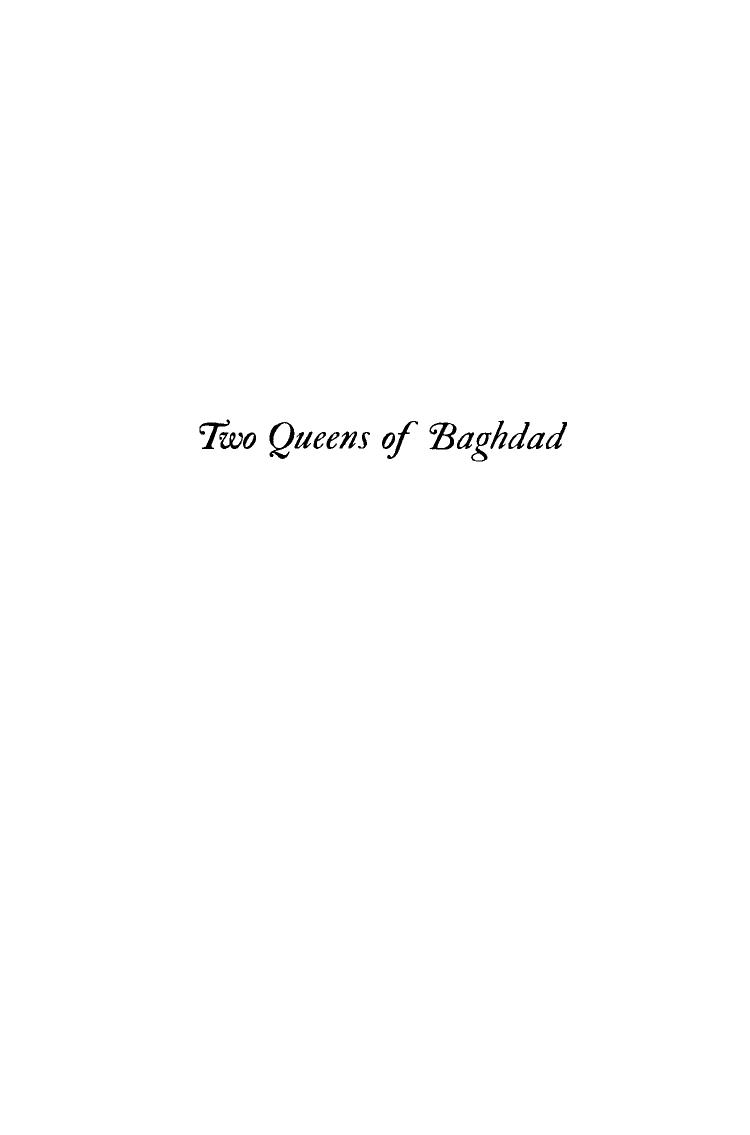 Two Queens of Baghdad: Mother and Wife of Harun al-Rashid by Nabia Abbott