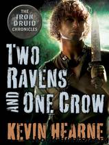 Two Ravens and One Crow (Novella) by Kevin Hearne