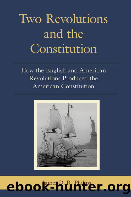 Two Revolutions and the Constitution by James D. R. Philips