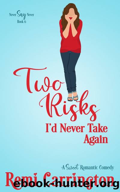 Two Risks I'd Never Take Again by Remi Carrington