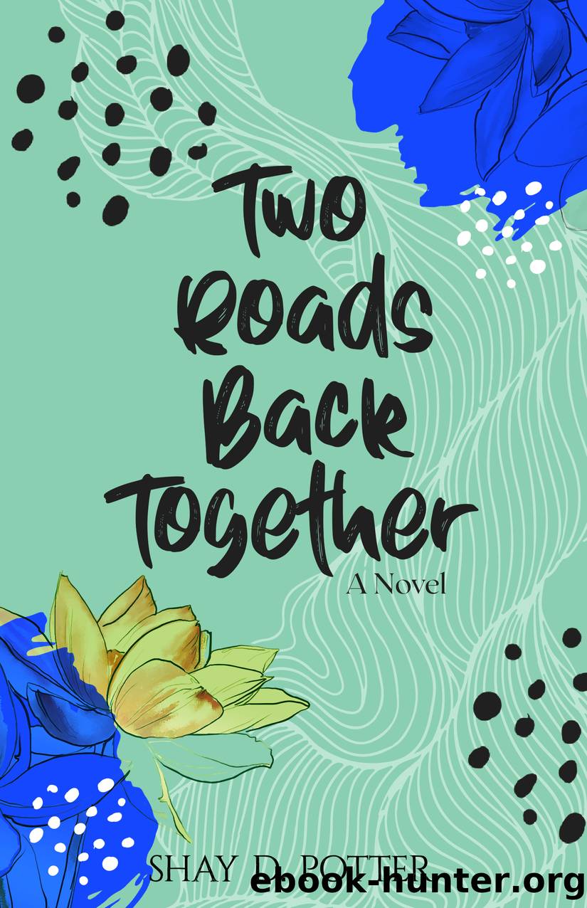 Two Roads Back Together by Shay D. Potter