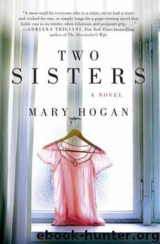 Two Sisters: A Novel by Hogan Mary
