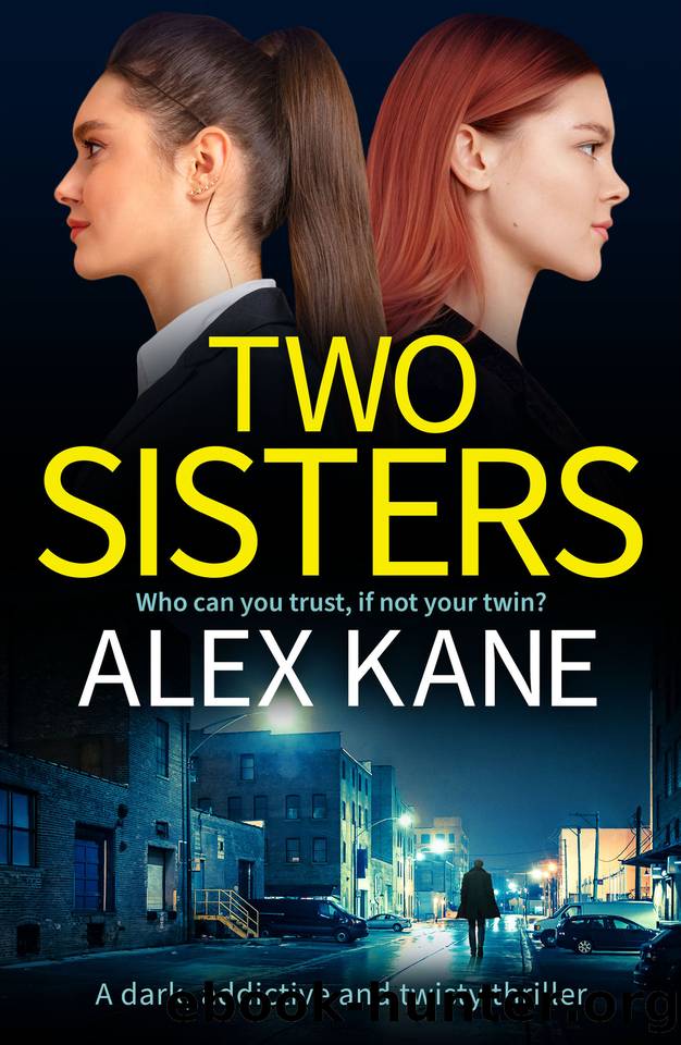 Two Sisters: A dark, addictive and twisty thriller by Alex Kane