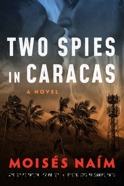 Two Spies in Caracas: A Novel by Moisés Naím