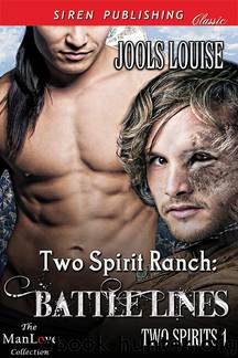 Two Spirit Ranch: Battle Lines [Two Spirits 1] (Siren Publishing Classic ManLove) by Jools Louise