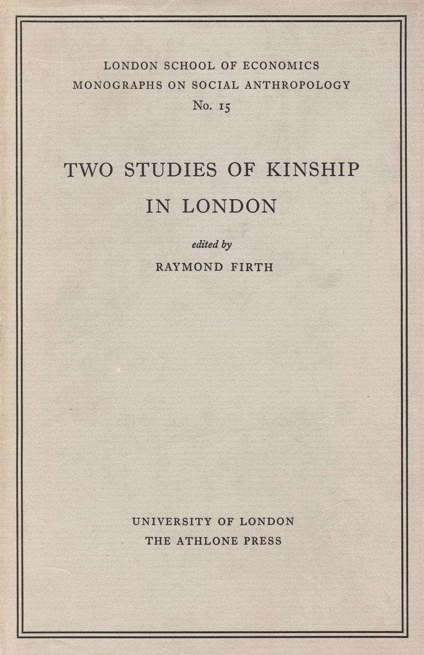Two Studies of Kinship in London by Raymond Firth (ed.)