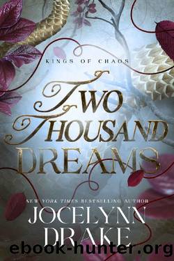 Two Thousand Dreams (Kings of Chaos Book 1) by Jocelynn Drake