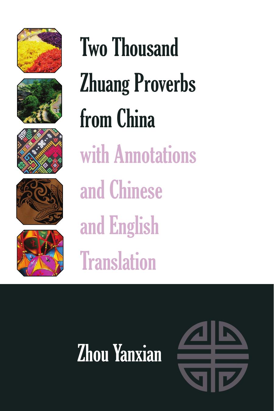 Two Thousand Zhuang Proverbs from China with Annotations and Chinese and English Translation by Zhou Yanxian