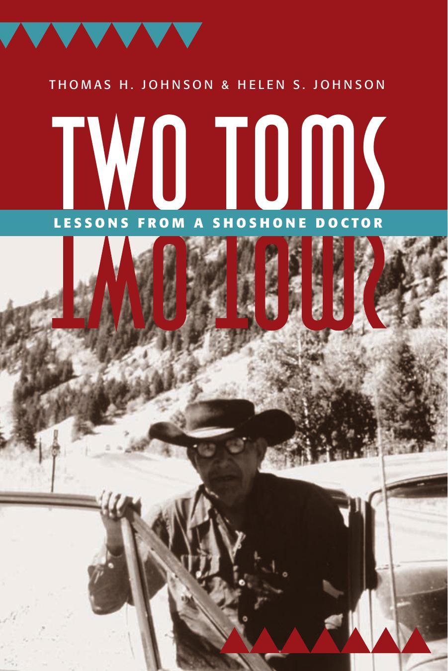 Two Toms : Lessons from a Shoshone Doctor by Thomas H. Johnson; Helen S. Johnson