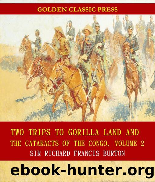 Two Trips to Gorilla Land and the Cataracts of the Congo, Volume 2 by Burton Richard Francis Sir