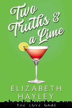 Two Truths & a Lime (The Love Game Book 3) by Elizabeth Hayley