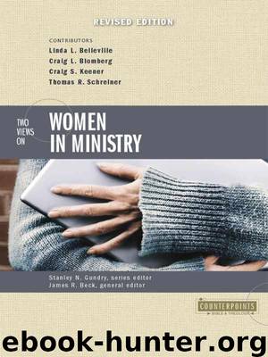 Two Views on Women in Ministry (Counterpoints: Bible and Theology) by Beck James R